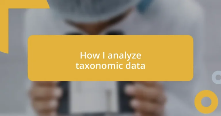 How I analyze taxonomic data