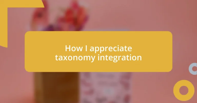 How I appreciate taxonomy integration