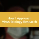 How I Approach Virus Etiology Research