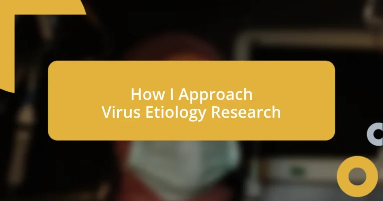 How I Approach Virus Etiology Research