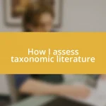 How I assess taxonomic literature