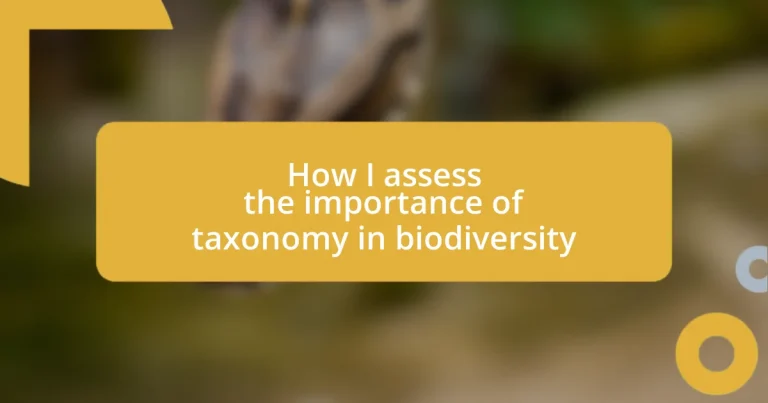 How I assess the importance of taxonomy in biodiversity