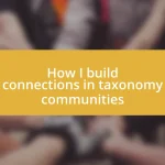 How I build connections in taxonomy communities