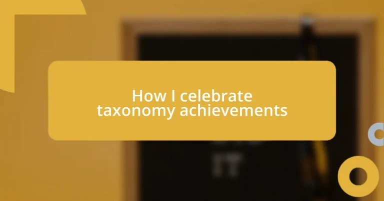 How I celebrate taxonomy achievements