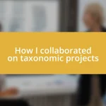 How I collaborated on taxonomic projects