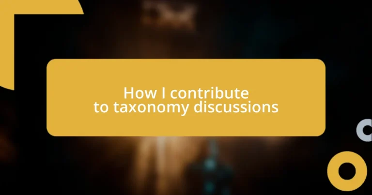 How I contribute to taxonomy discussions