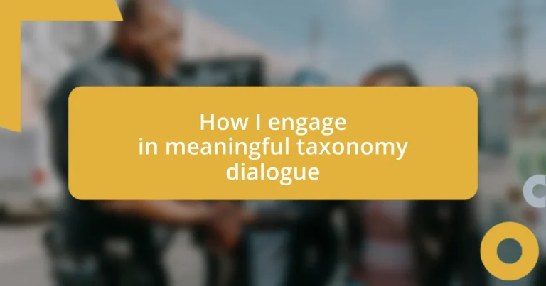 How I engage in meaningful taxonomy dialogue