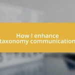 How I enhance taxonomy communication