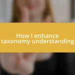 How I enhance taxonomy understanding