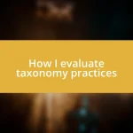 How I evaluate taxonomy practices