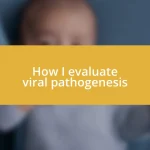 How I evaluate viral pathogenesis