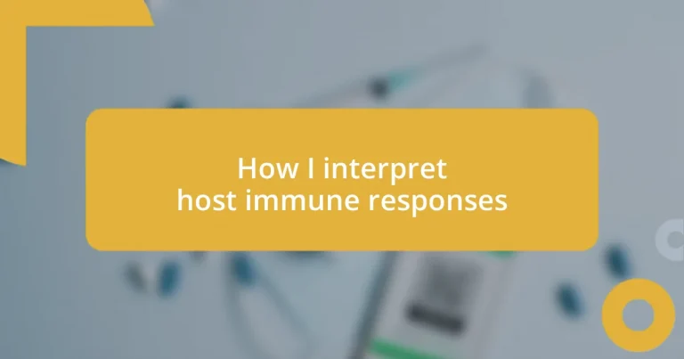 How I interpret host immune responses