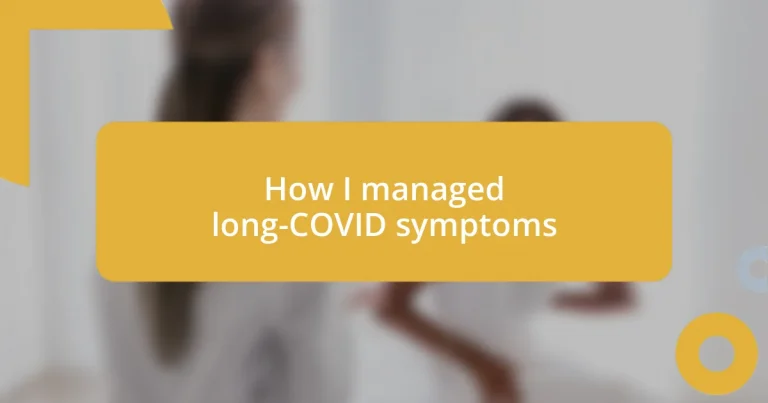 How I managed long-COVID symptoms