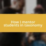 How I mentor students in taxonomy