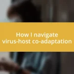 How I navigate virus-host co-adaptation