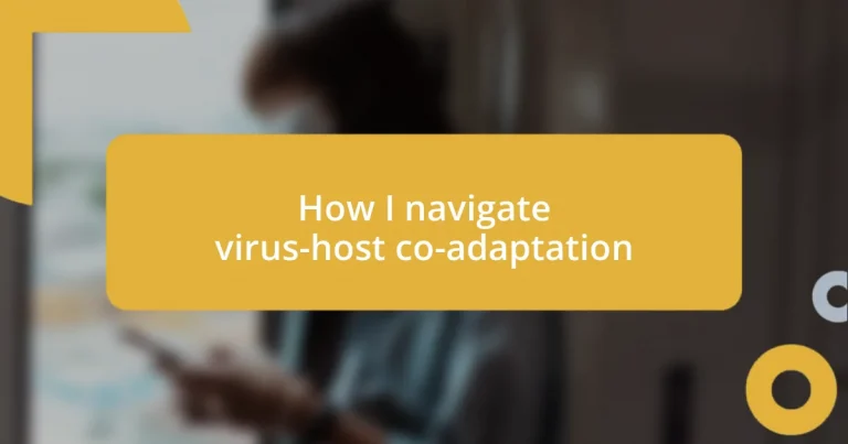 How I navigate virus-host co-adaptation