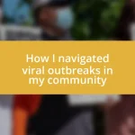 How I navigated viral outbreaks in my community