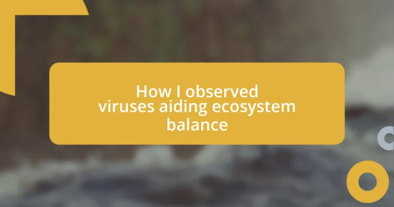 How I observed viruses aiding ecosystem balance