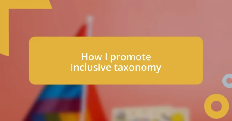 How I promote inclusive taxonomy