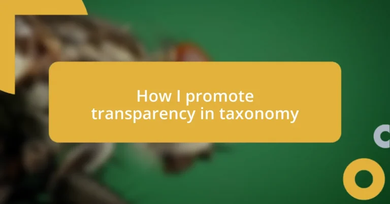 How I promote transparency in taxonomy