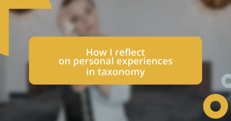 How I reflect on personal experiences in taxonomy