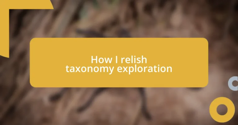 How I relish taxonomy exploration