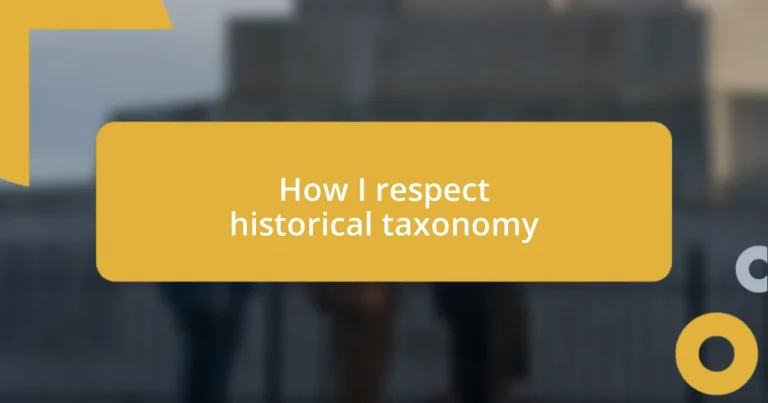 How I respect historical taxonomy