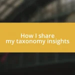 How I share my taxonomy insights