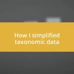 How I simplified taxonomic data