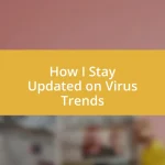 How I Stay Updated on Virus Trends