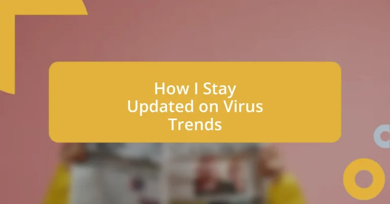 How I Stay Updated on Virus Trends