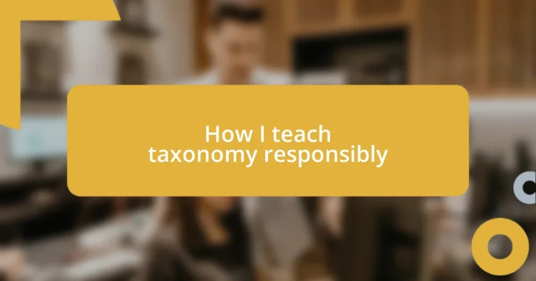 How I teach taxonomy responsibly