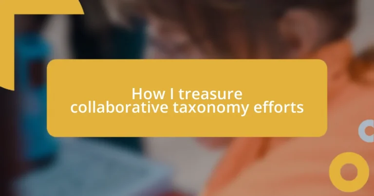 How I treasure collaborative taxonomy efforts