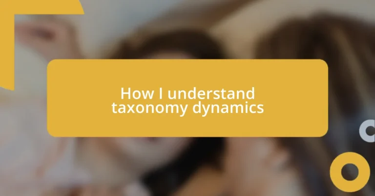 How I understand taxonomy dynamics