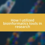 How I utilized bioinformatics tools in research