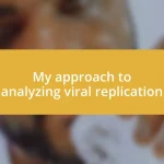 My approach to analyzing viral replication