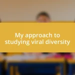 My approach to studying viral diversity