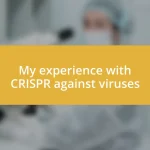 My experience with CRISPR against viruses