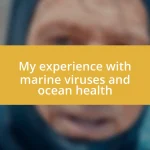 My experience with marine viruses and ocean health