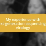 My experience with next-generation sequencing in virology