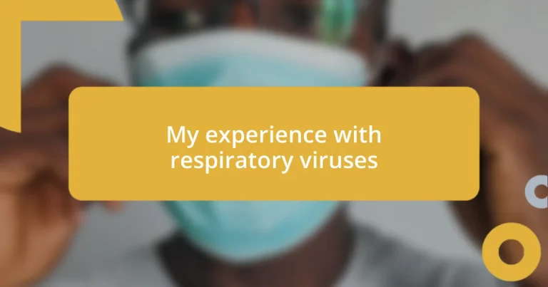 My experience with respiratory viruses