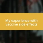 My experience with vaccine side effects