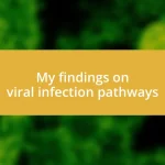 My findings on viral infection pathways