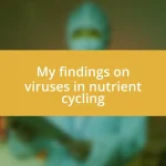 My findings on viruses in nutrient cycling