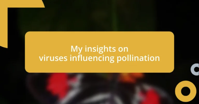 My insights on viruses influencing pollination