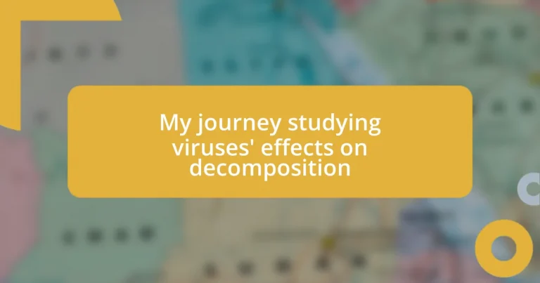 My journey studying viruses’ effects on decomposition