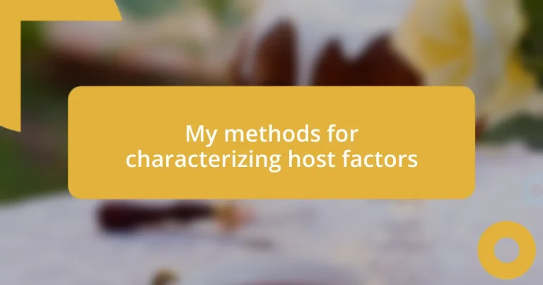 My methods for characterizing host factors