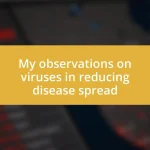 My observations on viruses in reducing disease spread