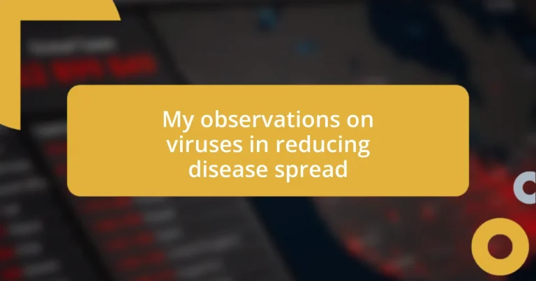 My observations on viruses in reducing disease spread