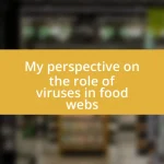 My perspective on the role of viruses in food webs